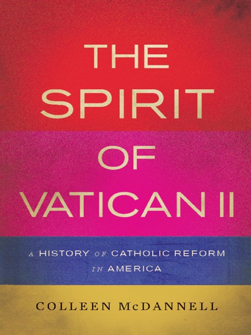 Title details for The Spirit of Vatican II by Colleen McDannell - Available